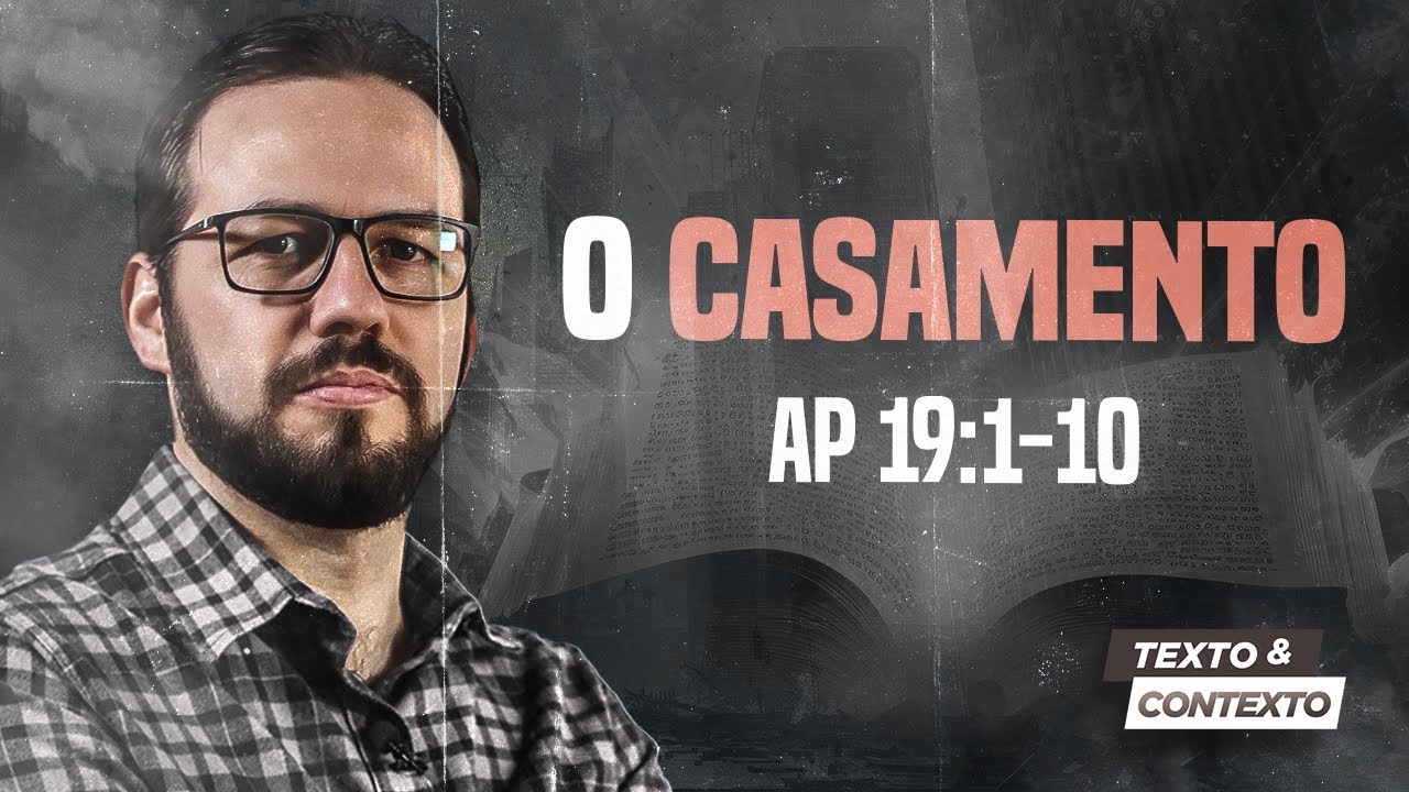 O APOCALIPSE: O CASAMENTO | TEXTO E CONTEXTO (OS SEGREDOS DO APOCALIPSE)