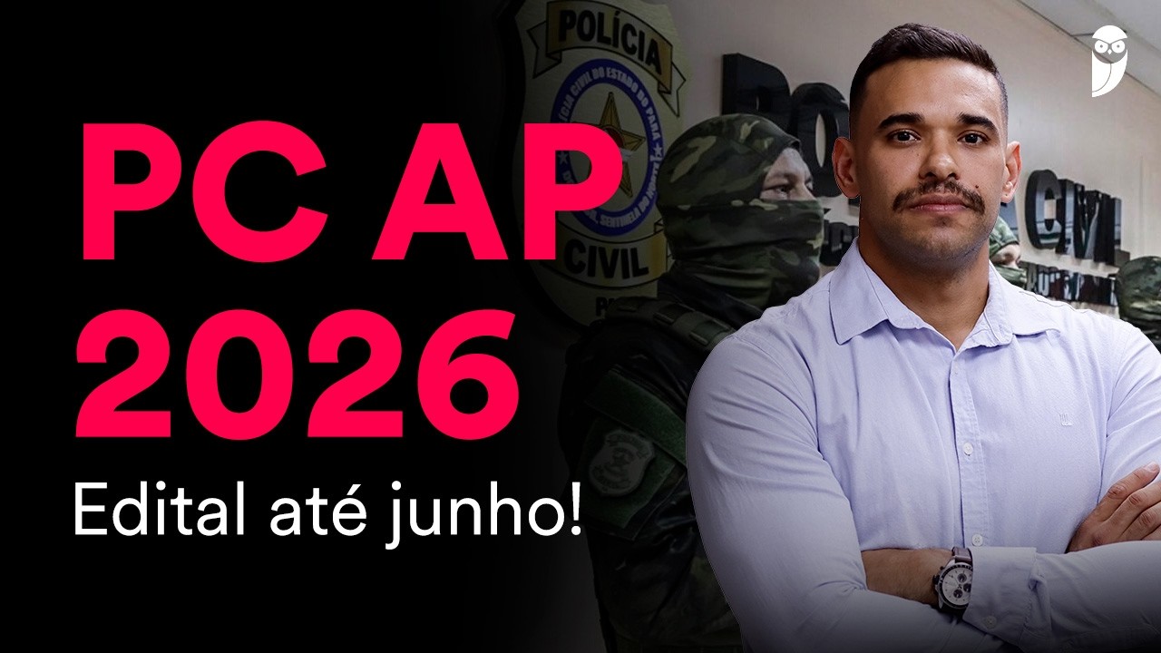 Concurso PC AP - Entenda tudo sobre o concurso!