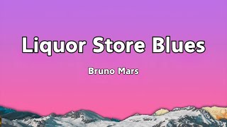 Bruno Mars - Liquor Store Blues (Lyrics)