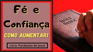 Como Aumentar a F e a Confiana  -  Parbolas de Jesus