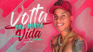 MATHEUS YURLEY - VOLTA PRA MINHA VIDA - BATIDÃO ROMÂNTICO