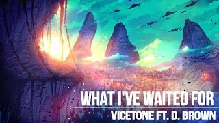 Vicetone ft. D. Brown - What I&#39;ve Waited For