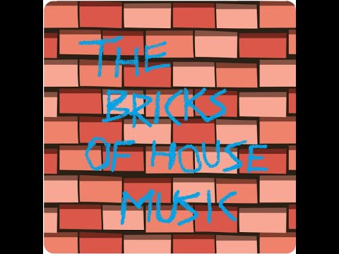 The Bricks of House (Dance Mix)