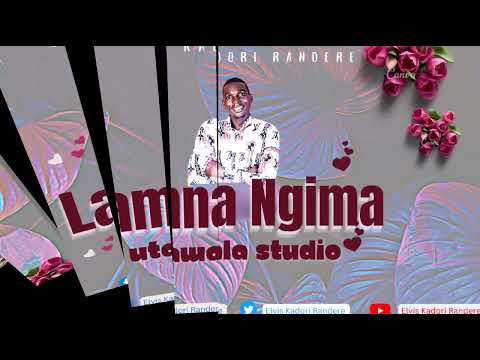 Elvis Kadori - Lamna Ngima || Sms Skiza 5438012 to 811