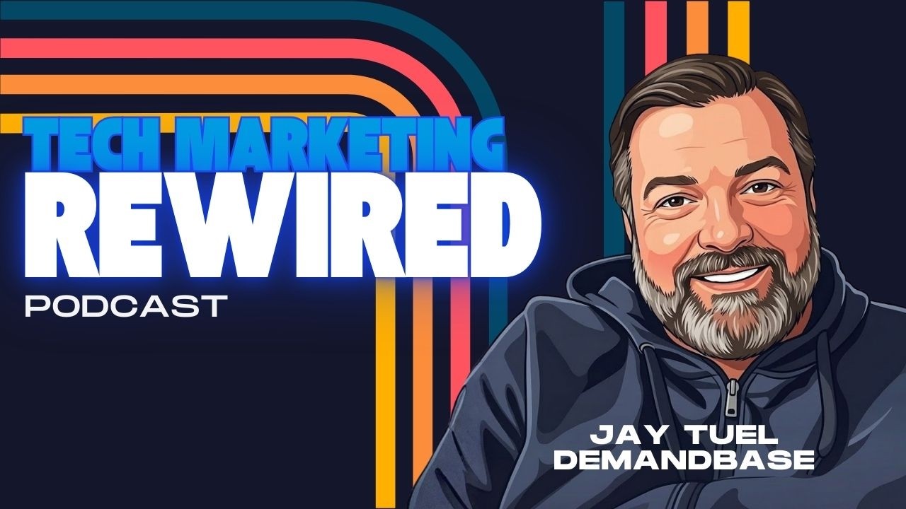 How AI Signals Power Smarter B2B Growth with Jay Tuel of Demandbase