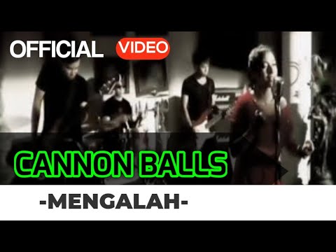 Cannonball - Mengalah ( Official Video )