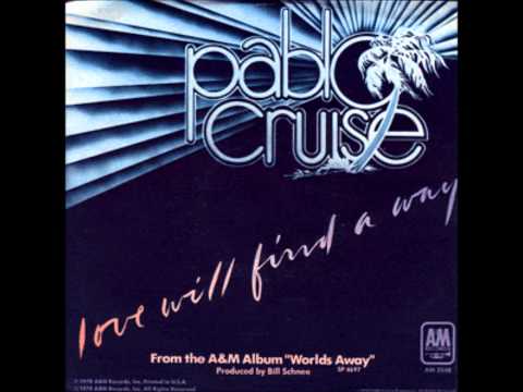 PABLO CRUISE Love Will Find A Way 1978    HQ