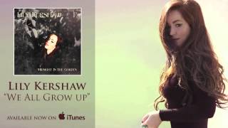 Lily Kershaw - We All Grow Up [Audio]