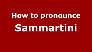 How to pronounce Sammartini