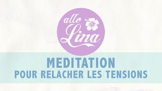 Méditation pour relâcher les tensions
