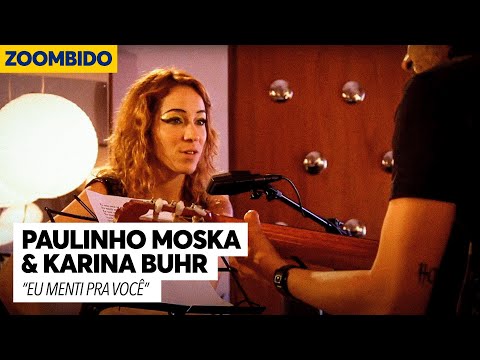 Paulinho Moska e Karina Buhr Zoombido Eu menti pra você