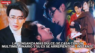 La venganza más dulce: se casa con un multimillonario y su ex se arrepiente al instante #películas