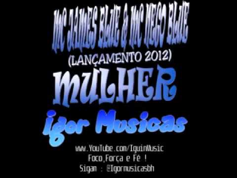 Mc James Blue e Mc Nego Blue Mulher Lançamento 2012