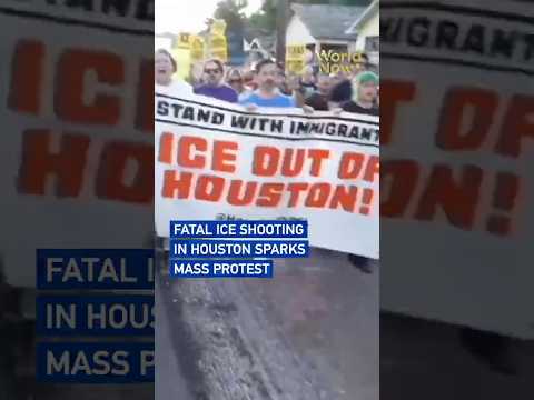 Fatal ICE shooting in Houston sparks mass protest #worldnow