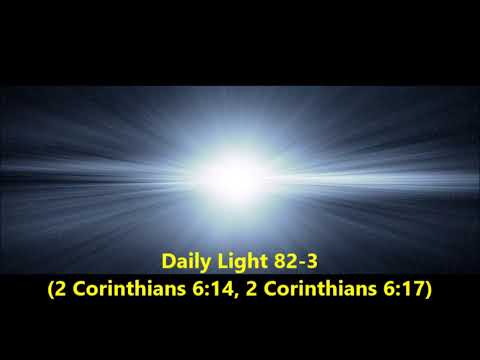 Daily Light March 22nd, part 3 (2 Corinthians 6:14, 2 Corinthians 6:17)