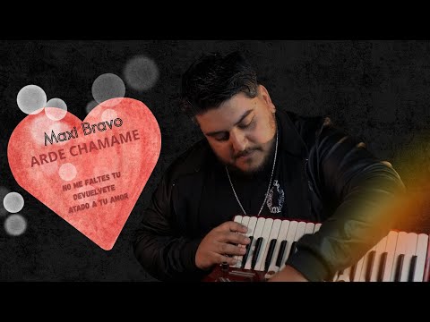 No me faltes tú / Devuélvete / Atado a tu amor❌ MAXI BRAVO ARDE CHAMAME