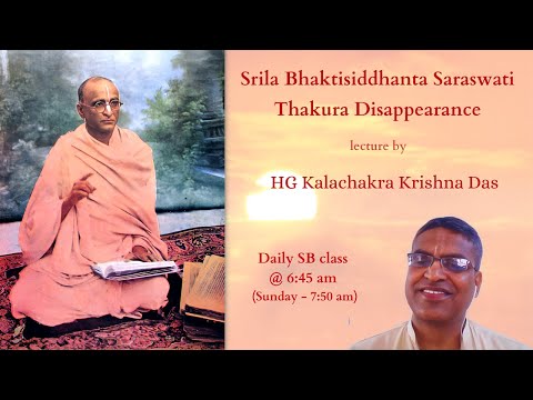 Srila Bhaktisiddhanta Saraswati Thakura Disappearance lecture by HG Kalachakra Krishna Das|12Dec2022