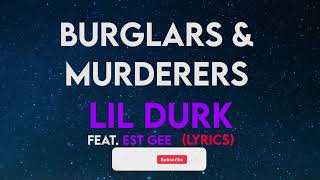 Lil Durk Burglars & Murderers Feat Est Gee (Lyrics)