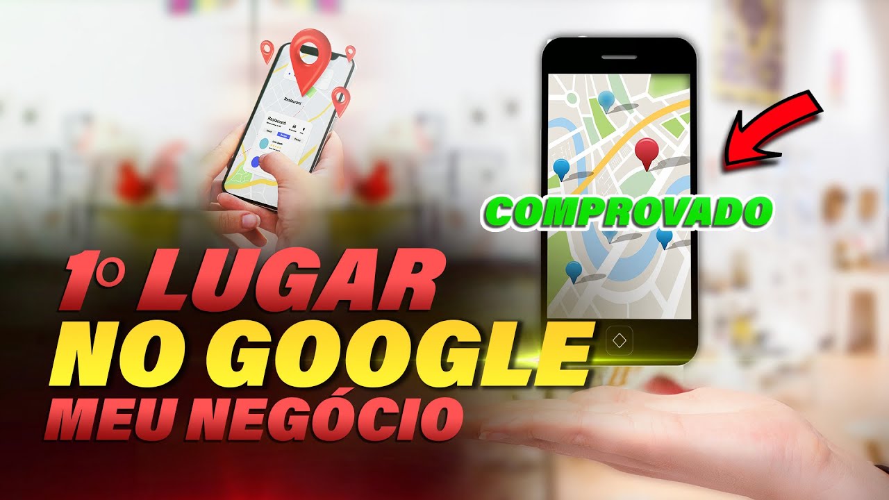 GOOGLE MEU NEGÓCIO 2024: 7 PASSOS DE COMO OTIMIZAR E FICAR NAS PRIMEIRAS POSIÇÕES DO GOOGLE