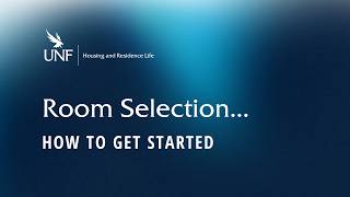 Room Selection   Getting Started