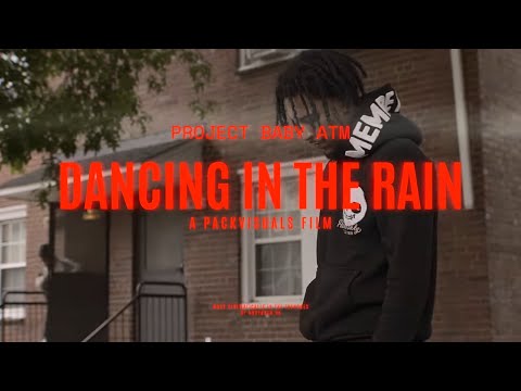 ProjectBabyATM - Dancing In The Rain (Official Music Video) [Dir. @Packvisuals ]