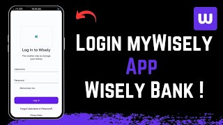 Wisely Bank: How to Login to myWisely App
