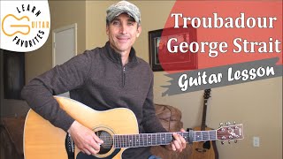 Troubadour - George Strait - Guitar Tutorial | Lesson