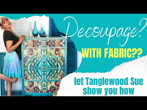 How to Decoupage your Furniture with Fabric with Tanglewood Sue