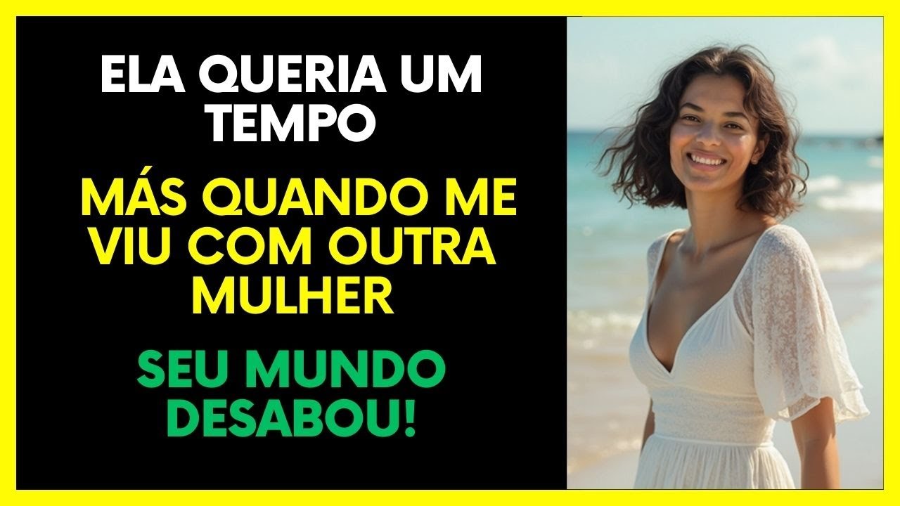 "Ela Pediu um Tempo… Mas Quando Me Viu Com Outra, Se Arrependeu Amargamente!"