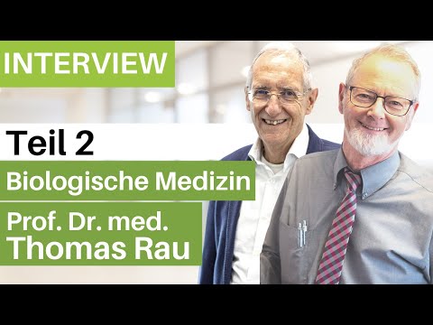 Prof. Dr. Thomas Rau - Karriere und Leben in der Biologischen Medizin
