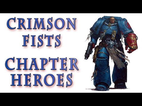 Warhammer 40k Lore - The Crimson Fists, Chapter Heroes