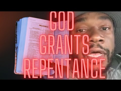 How God grants repentance unto life but you must Repent now while you still can.