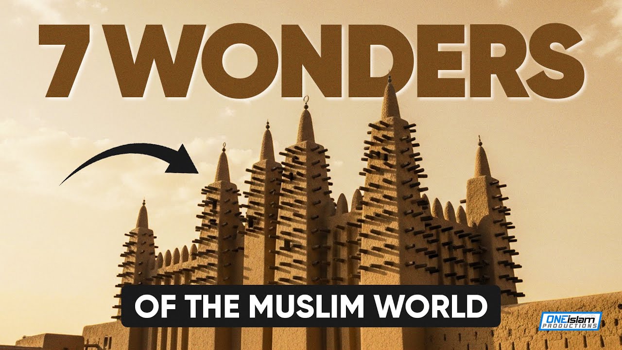 The 7 Wonders Of The Muslim World