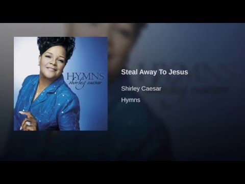 Video thumbnail for Steal Away To Jesus