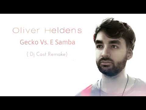 Oliver Heldens - Gecko Vs E Samba ( Dj Cast Remake)