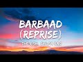 Barbaad (Reprise - Female Version) Lyrics - Saiyaara | The Rish, Shilpa Rao
