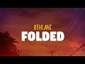 Kehlani Folded Lyrics