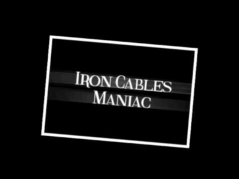 Iron Cables - Maniac