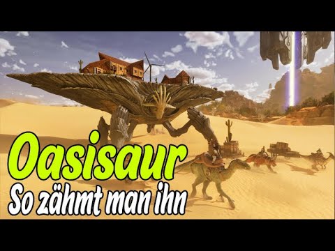 So Zähmt ihr den Oasisaur in ARK Survival Ascended
