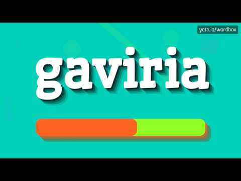 GAVIRIA - HOW TO PRONOUNCE IT!?