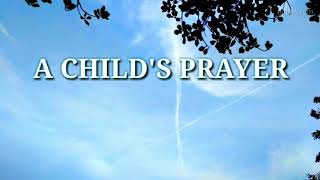 A Child&#39;s Prayer Lyrics