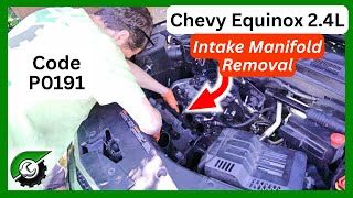Chevy Equinox 2.4L Intake Manifold Removal. Code P0191
