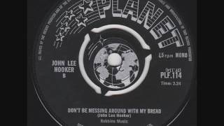 John Lee Hooker - Don't Be Messing Around With My Bread
