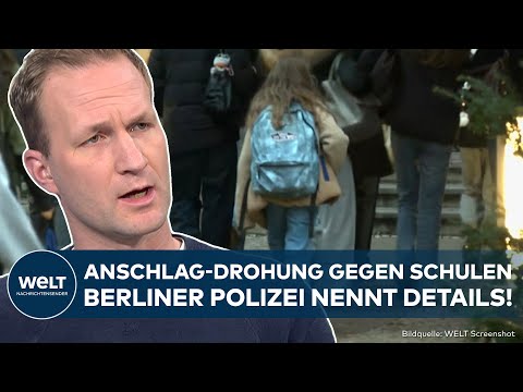 BERLIN: Anschläge in Schulen? Polizei nennt Details nach Drohung