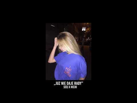 Seq x hichi - już nie daje rady (prod. malloy)