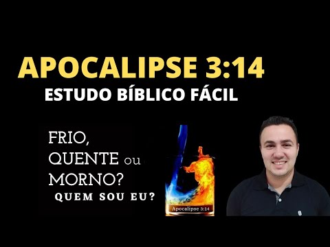 APOCALIPSE 3:14-20 O FRIO, MORNO E O QUENTE (ESTUDO BÍBLICO FÁCIL)
