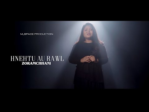 ZORAMCHHANI | HNEHTU AU RAWL |