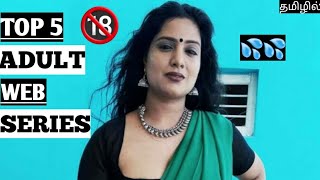 Top 5 Indian Adult Series In Tamil Dubbed  Adult W