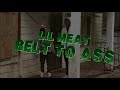Lil Meat Belt To Ahh Official Video