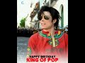 HAPPY BIRTHDAY MICHAEL JACKSONMICHAEL JACKSON WHATSAPP STATUS HAPPY BIRTHDAY KING OF POP